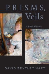 Icon image Prisms, Veils: A Book of Fables