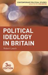 Icon image Political Ideology in Britain: Edition 3