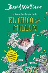 Icon image La increíble historia de... - El chico del millón