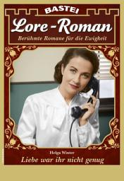 Icon image Lore-Roman 94: Liebe war ihr nicht genug