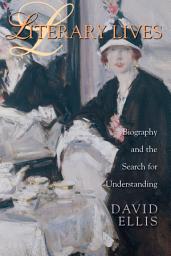 Icon image Literary Lives: Biography and the Search for Understanding