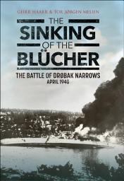Icon image The Sinking of the Blücher: The Battle of Drøbak Narrows: April 1940