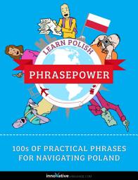 Icon image Learn Polish: PhrasePower: 100s of Practical Phrases for Navigating Poland