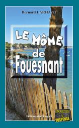 Icon image Le Môme de Fouesnant: Capitaine Paul Capitaine - Tome 12