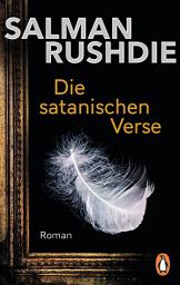 Icon image Die satanischen Verse: Roman - „Ein Weltereignis und episches Meisterwerk.“ (Süddeutsche Zeitung) – Friedenspreis für Salman Rushdie 2023