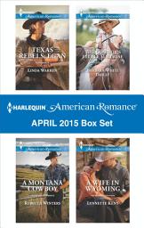 Icon image Harlequin American Romance April 2015 Box Set: An Anthology