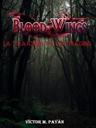 Icon image Blood Wings: La traición de los magos