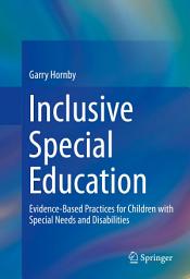 Icon image Inclusive Special Education: Evidence-Based Practices for Children with Special Needs and Disabilities