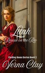 Icon image Rescue on the Rio: Lilah: Book 2 in Finding Home Series