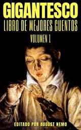Icon image Gigantesco Libro de los Mejores Cuentos - Volume 1