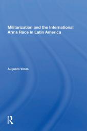 Icon image Militarization And The International Arms Race In Latin America