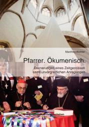 Icon image Pfarrer. Ökumenisch.: Erinnerungen eines Zeitgenossen samt unvorgreiflichen Anregungen