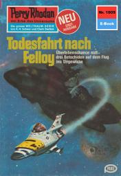 Icon image Perry Rhodan 1005: Todesfahrt nach Felloy: Perry Rhodan-Zyklus "Die kosmische Hanse"