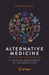 Icon image Alternative Medicine: A Critical Assessment of 150 Modalities