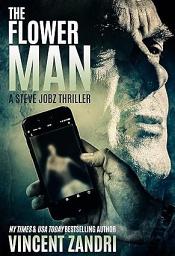 Icon image The Flower Man: A Steve Jobz PI Thriller