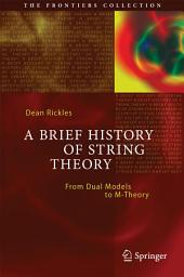 Icon image A Brief History of String Theory: From Dual Models to M-Theory