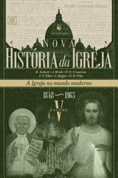 Icon image Nova História da Igreja, vol. V: A Igreja no mundo moderno (1848–1965)