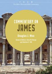 Icon image Commentary on James: From The Baker Illustrated Bible Commentary