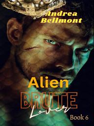 Icon image Brute Alien Lover: Alien Brutes Book 6