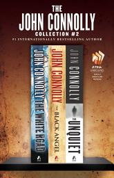 Icon image The John Connolly Collection #2: The White Road, The Black Angel, and The Unquiet
