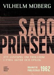 Icon image Sagoprinsen : ett lustspel om trolldom i 4 akter och epilog