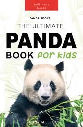 Icon image Pandas: The Ultimate Panda Book for Kids: 100+ Amazing Panda Facts, Photos, Quiz + More