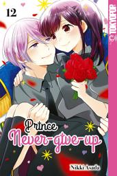 Icon image Prince never give up, Band 12