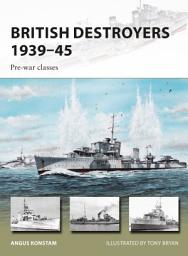 Icon image British Destroyers 1939–45: Pre-war classes