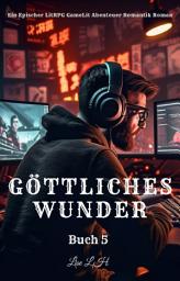 Icon image Göttliches Wunder:Ein Epischer LitRPG GameLit Abenteuer Romantik Roman(Buch 5)