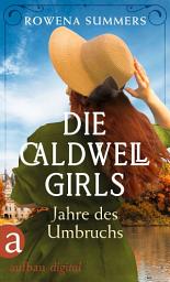 Icon image Die Caldwell Girls - Jahre des Umbruchs: Ausgabe 2