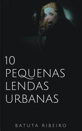 Icon image 10 Pequenas lendas urbanas