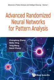 Icon image Advanced Randomized Neural Networks for Pattern Analysis