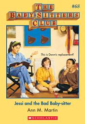 Icon image Jessi and the Bad Baby-Sitter (The Baby-Sitters Club #68)