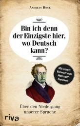 Icon image Bin ich denn der Einzigste hier, wo Deutsch kann?: ber den Niedergang unserer Sprache