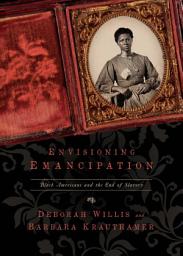 Icon image Envisioning Emancipation: Black Americans and the End of Slavery