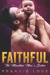 Icon image FAITHFUL (The Mountain Man's Babies Book 10)