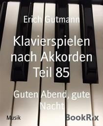 Icon image Klavierspielen nach Akkorden Teil 85: Guten Abend, gute Nacht