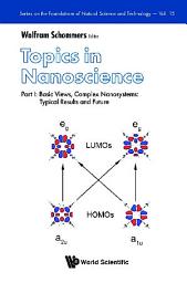 Icon image Topics in Nanoscience: In 2 PartsPart I: Basic Views, Complex Nanosystems: Typical Results and FuturePart II: Quantized Structures, Nanoelectronics, Thin Films