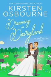 Icon image Dreaming in Dairyland: At the Altar