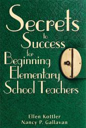 Icon image Secrets to Success for Beginning Elementary School Teachers