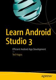 Icon image Learn Android Studio 3: Efficient Android App Development