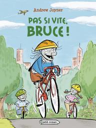 Icon image Pas si vite, Bruce !
