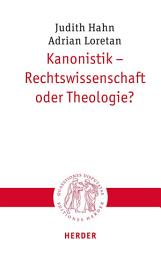 Icon image Kanonistik – Rechtswissenschaft oder Theologie?