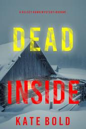 Icon image Dead Inside (A Kelsey Hawk FBI Suspense Thriller—Book One)