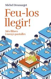 Icon image Feu-los llegir!: Més llibres i menys pantalles