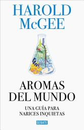 Icon image Aromas del mundo: Una guía para narices inquietas