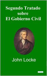 Icon image Segundo Tratado Sobre el Gobierno Civil - John Locke