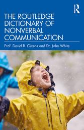 Icon image The Routledge Dictionary of Nonverbal Communication