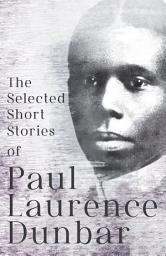 Icon image The Selected Short Stories of Paul Laurence Dunbar: With Illustrations by E. W. Kemble