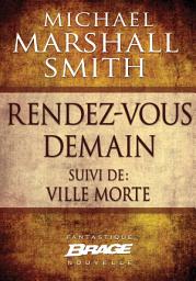 Icon image Rendez vous demain (suivi de) Ville morte